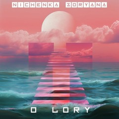 [Exclusive] Nichenka Zoryana - O Lory