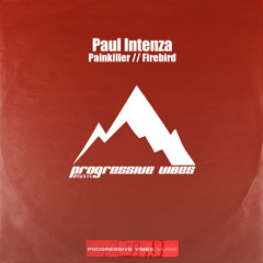 Paul Intenza - Painkiller [Progressive Vibes Music - PVM1125]