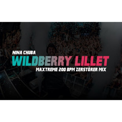 Wildberry Lillet (Maxtreme 200 BPM Zerstörer Mix) | NINA CHUBA vs GPF