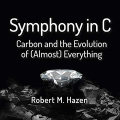 free EPUB 📒 Symphony in C: Carbon and the Evolution of (Almost) Everything by  Rober