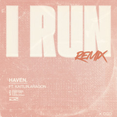 HAVEN. - I Run (The Kith Remix) [FREE DOWNLOAD]