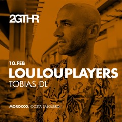 Loulou Players @ 2GTHR, Buenos Aires, Argentina /  10 february 2023 (FREE DOWNLOAD)