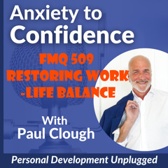 FMQ 509 Restoring Work Life Balance