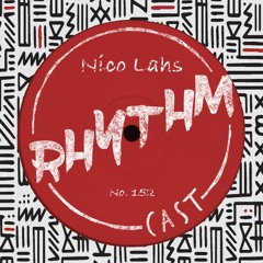 RhythmCast 152 - Nico Lahs (Rawax | Delusions Of Grandeur)