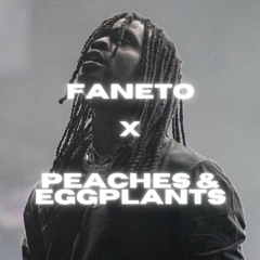 Faneto x Peaches & Eggplants