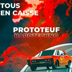 PROTOTEUF - SET HARDTECHNO TOUS EN CAISSE