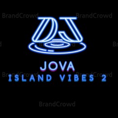 Island Vibez Mix 2 By DJJova