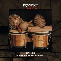 Prospect Sounds present Hollen Old Tech-House Collection Vol.1
