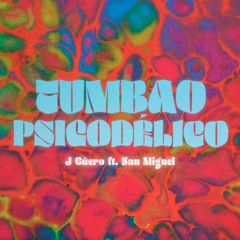 Tumbao Psicodélico (feat. San Miguel)