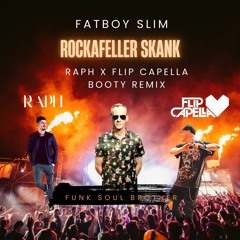 Fatboy Slim - Rockafeller Skank (RAPH X Flip Capella Remix)