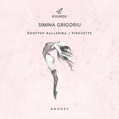 Premiere: Simina Grigoriu - Pirouette [Kuukou Records]