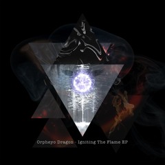 Orpheyo Dragon - Igniting The Flame (Original Mix)