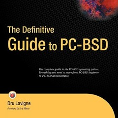 VIEW PDF 📂 The Definitive Guide to PC-BSD by  Dru Lavigne [KINDLE PDF EBOOK EPUB]