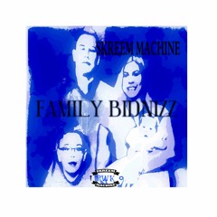 Family Bidnizz FT Nige - Skreem Machine