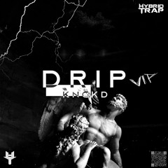 KNCKD - DRIP VIP
