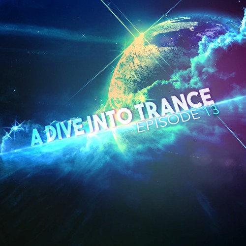 A Dive Into Trance 013 [Progressive Psy & Tech Trance Mix]
