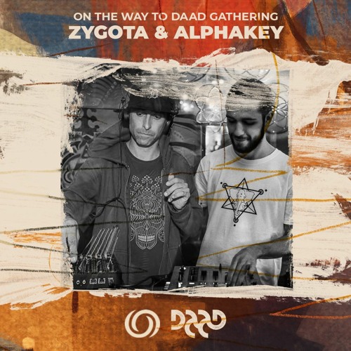 ZYGOTA & ALPHAKEY | On the Way to Daad Gathering 2021 Ep. 3 | 03/07/2021