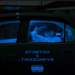 Livin Life (Feat. TrizzOnFye)