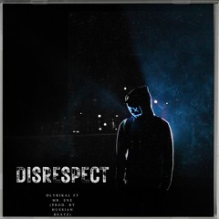 Disrespect ft. Mr.ENE (Prod. By Hussain Beatz)