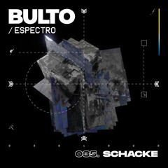 BULTO / Espectro 035. Schacke