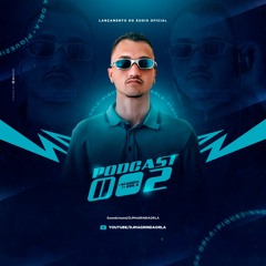 Podcast 002 - DJ Magrin Da Orla