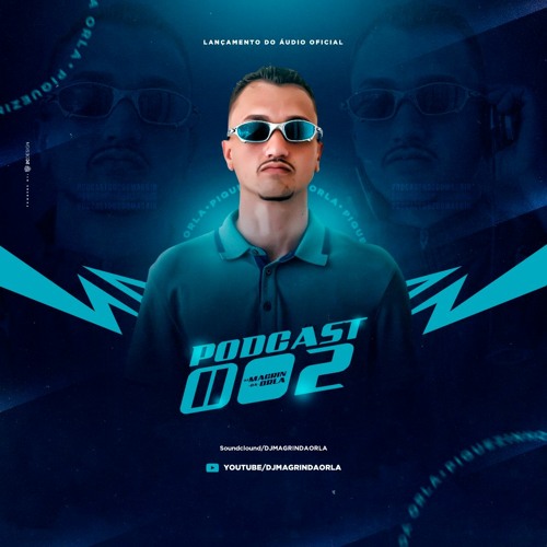 Podcast 002 - DJ Magrin Da Orla