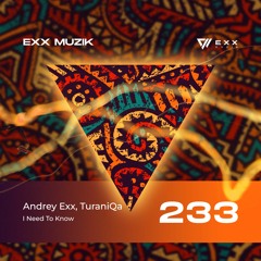 Andrey Exx, TuraniQa - I Need To Know (Dub Mix)
