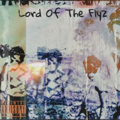 Lord Of the FlyZ (Prod. Diuz Nutz)