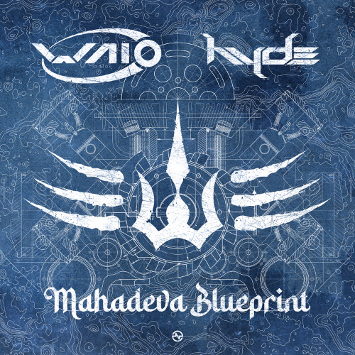 Waio & Hyde - Mahadeva Blueprint ...NOW OUT!!