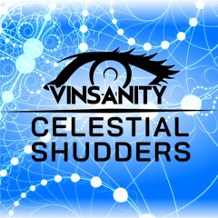 Vinsanity - Celestial Shudders