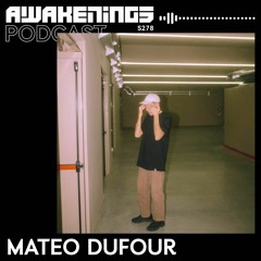 Awakenings Podcast S278 - Mateo Dufour