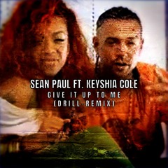 Sean Paul feat. Keyshia Cole - Give It Up To Me (Drill-Remix)