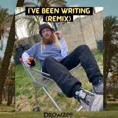 I BEEN WRITING REMIX