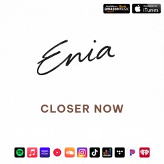 Closer now