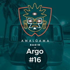Amalgama Radio #16 w/ Argo