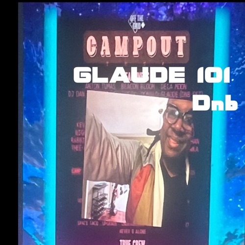 Glaude 101 Dnb What I Played And Should Have Played At Off The Grid Campout 2024