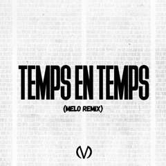 Koba La D - Temps En Temps (MELO Remix)