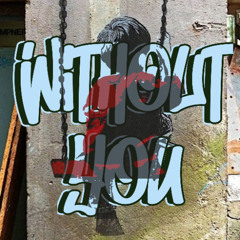 WITHOUT YOU