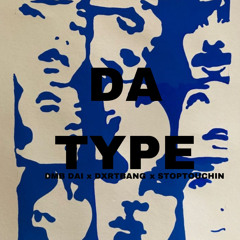 DA TYPE -DMBDAI (feat). DxrtBANG & StopTouchin