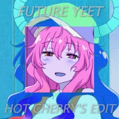 Luanmer Future Yeet (Hot Cherry's Edit)