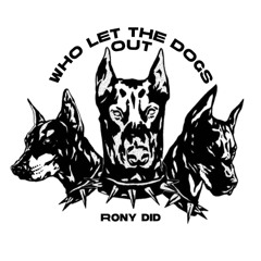 Who Let The Dogs Out - I Did (Knucks ft. Fimiguerrero / RONY EDIT)