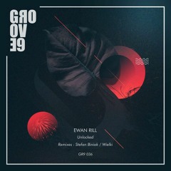 Ewan Rill - Unlocked (Stefan Biniak Remix)BEATPORT PREORDER