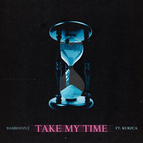 Take My Time ft. Kurzca