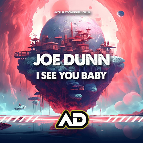 Joe Dunn - I See You Baby (OUT NOW ON ACCELERATION DIGITAL)