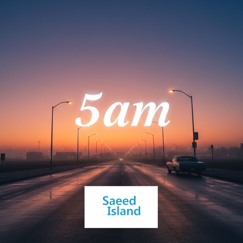 Stream 5 AM by Saeed Island | Listen online for free on SoundCloud