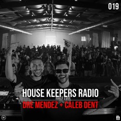 HK Radio 019 - Dre Mendez + Caleb Dent