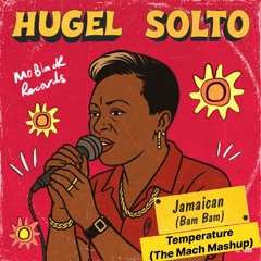 HUGEL , Jamaican (Bam Bam) X Temperature ( The Mach Mashup)