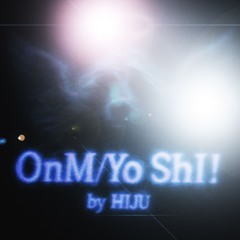 OnM/Yo Sh!i