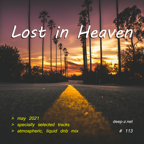 Lost In Heaven #113 (dnb mix - may 2021) Atmospheric | Liquid | Drum and Bass