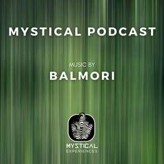 Mystical Podcast #06 By Balmori